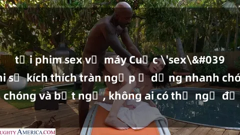 tải phim sex về máy Cuộc 'sex' trong thang máy: Khi sự kích thích tràn ngập ở dạng nhanh chóng và bất ngờ, không ai có thể ngờ được điều gì sẽ xảy ra!