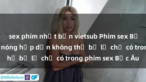 sex phim nhật bản vietsub Phim sex Bắc Âu: Những cảnh nóng hấp dẫn không thể bỏ lỡ chỉ có trong phim sex Bắc Âu