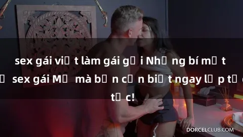 sex gái việt làm gái gọi Những bí mật về sex gái Mỹ mà bạn cần biết ngay lập tức!