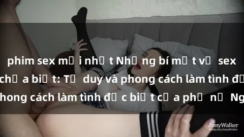 phim sex mới nhất Những bí mật về sex gái Nga mà bạn chưa biết: Tư duy và phong cách làm tình đặc biệt của phụ nữ Nga