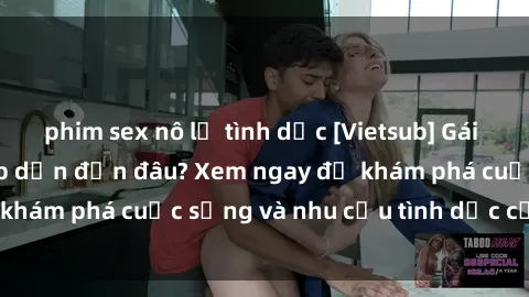 phim sex nô lệ tình dục [Vietsub] Gái mại dâm châu Á hấp dẫn đến đâu? Xem ngay để khám phá cuộc sống và nhu cầu tình dục của họ!