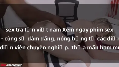 sex tra tấn việt nam Xem ngay phim sex miễn phí tại đây - cùng sự dâm đãng, nóng bỏng từ các diễn viên chuyên nghiệp. Thỏa mãn ham muốn ngay hôm nay!