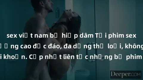 sex việt nam bị hiếp dâm Tải phim sex miễn phí chất lượng cao độc đáo, đa dạng thể loại, không cần đăng ký tài khoản. Cập nhật liên tục những bộ phim hot nhất trên thị trường. Sự lựa chọn hàng đầu cho