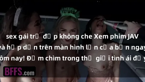 sex gái trẻ đẹp không che Xem phim JAV vietsub mới nhất và hấp dẫn trên màn hình lớn của bạn ngay hôm nay! Đắm chìm trong thế giới tình ái đầy nóng bỏng và kích thích.
