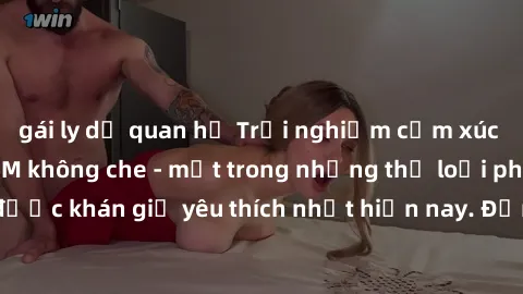 gái ly dị quan hệ Trải nghiệm cảm xúc thăng hoa với jav SM không che - một trong những thể loại phim người lớn được khán giả yêu thích nhất hiện nay. Đảm bảo đem lại sự hấp dẫn, kích thích tối đa cho
