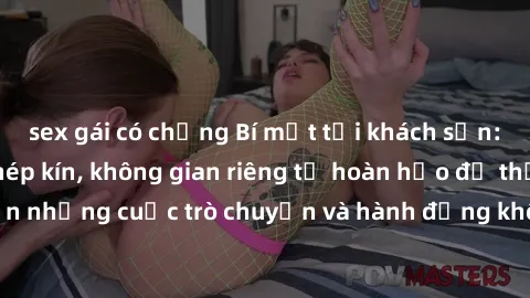 sex gái có chồng Bí mật tại khách sạn: Phòng quay lén khép kín, không gian riêng tư hoàn hảo để thực hiện những cuộc trò chuyện và hành động không bị người khác phát hiện.
