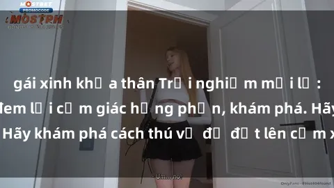 gái xinh khỏa thân Trải nghiệm mới lạ: Sex trong xe hơi đem lại cảm giác hưng phấn, khám phá. Hãy khám phá cách thú vị để đốt lên cảm xúc trong cuộc tình!