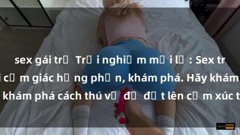 sex gái trẻ Trải nghiệm mới lạ: Sex trong xe hơi đem lại cảm giác hưng phấn, khám phá. Hãy khám phá cách thú vị để đốt lên cảm xúc trong cuộc tình!