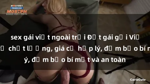sex gái việt ngoài trời Đặt gái gọi Việt Nam: Dịch vụ chất lượng, giá cả hợp lý, đảm bảo bí mật và an toàn