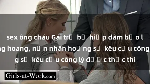 sex ông cháu Gái trẻ bị hiếp dâm bạo lực trong khu rừng hoang, nạn nhân hoảng sợ kêu cầu công lý được thực thi