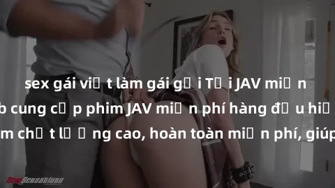 sex gái việt làm gái gọi Tải JAV miễn phí: Các trang web cung cấp phim JAV miễn phí hàng đầu hiện nay. Các tác phẩm chất lượng cao, hoàn toàn miễn phí, giúp bạn thỏa mãn niềm đam mê mà không tốn kém.