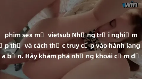 phim sex mỹ vietsub Những trải nghiệm mới lạ với sex tập thể và cách thức truy cập vào hành lang đam mê của bạn. Hãy khám phá những khoái cảm đầy kích thích với tập thể hấp dẫn!