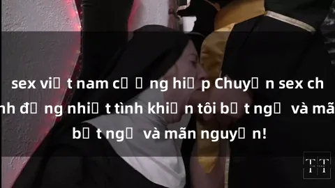 sex việt nam cưỡng hiếp Chuyện sex chị dâu: hành động nhiệt tình khiến tôi bất ngờ và mãn nguyện!